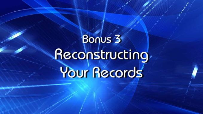 Bonus 3 - Reconstructing Your Records